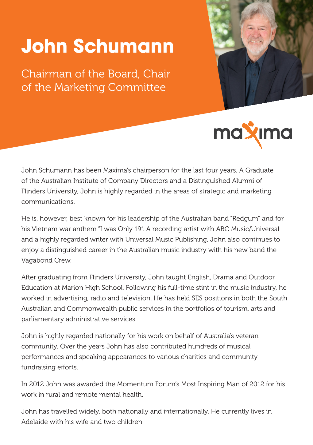John Schumann Chairman of the Board, Chair of the Marketing Committee