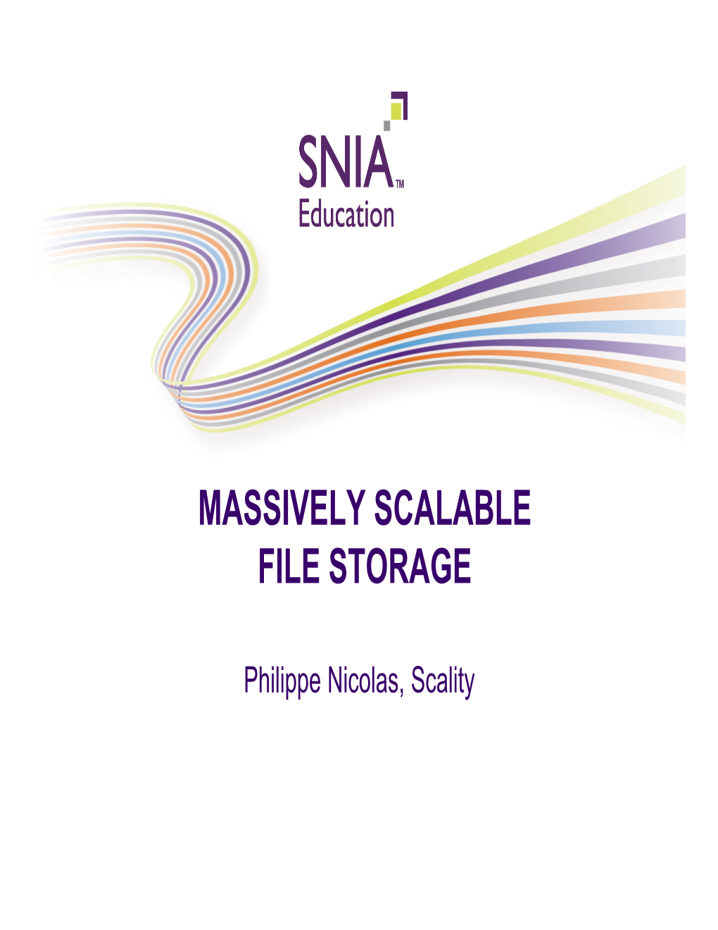Massively Scalable File Storage © 2013 Storage Networking Industry Association