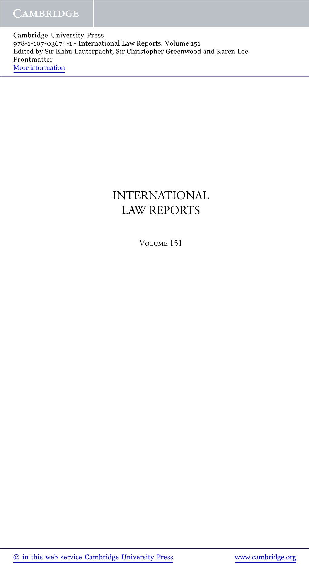 International Law Reports: Volume 151 Edited by Sir Elihu Lauterpacht, Sir Christopher Greenwood and Karen Lee Frontmatter More Information