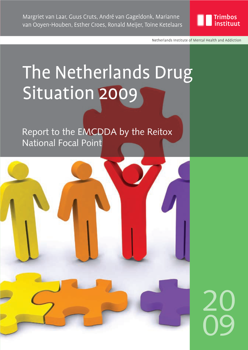 The Netherlands Drug Situation 2009 the Netherlands Drug Situation 2009