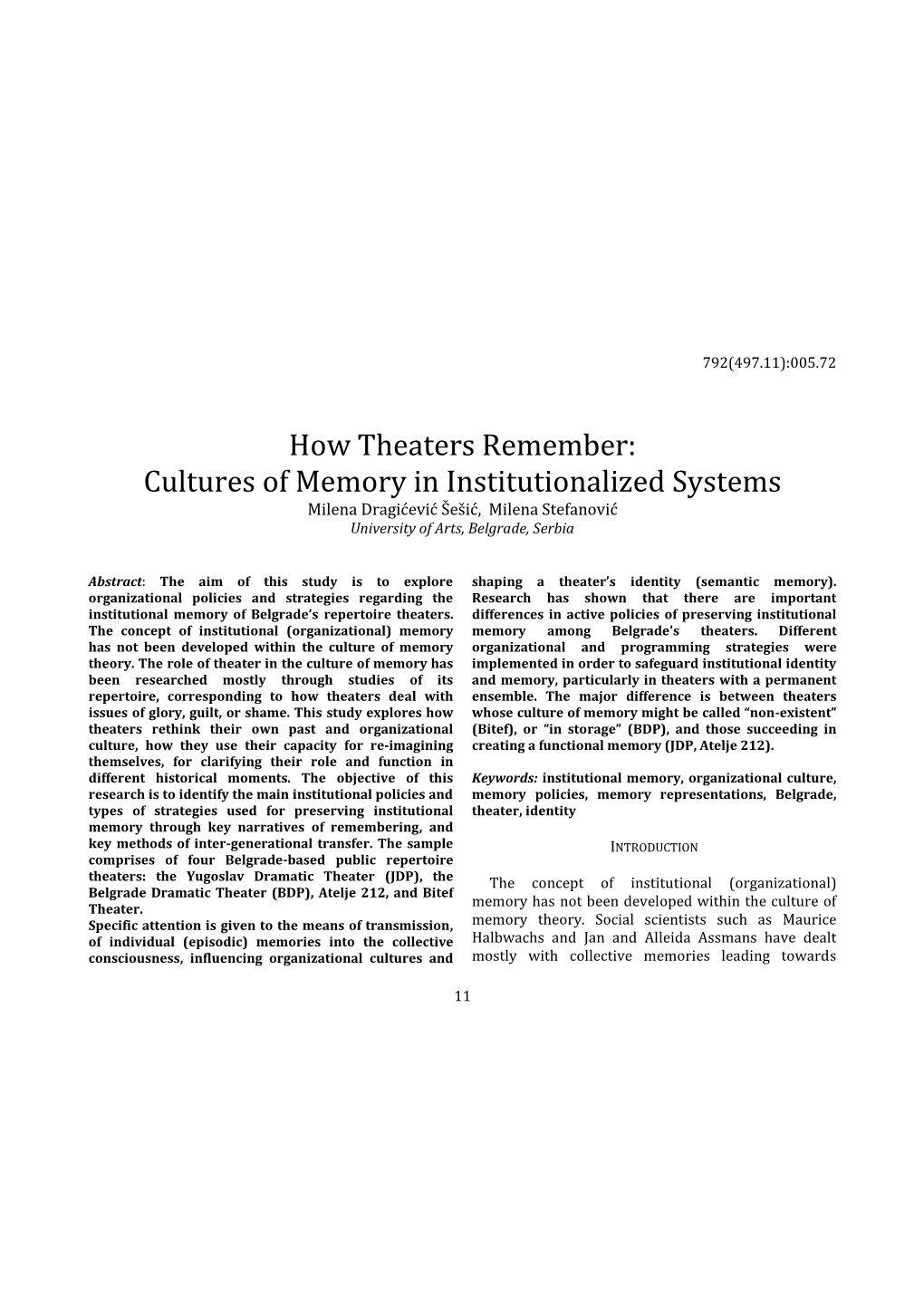 How Theaters Remember: Cultures of Memory in Institutionalized Systems Milena Dragićević Šešić, Milena Stefanović University of Arts, Belgrade, Serbia