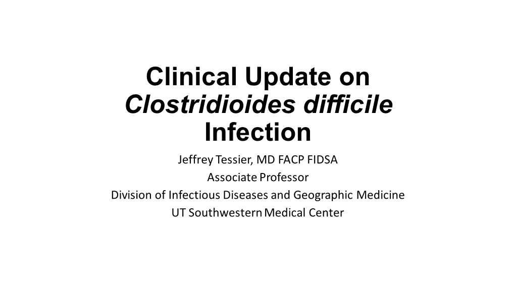 Clinical Update on Clostridioides Difficile Infection