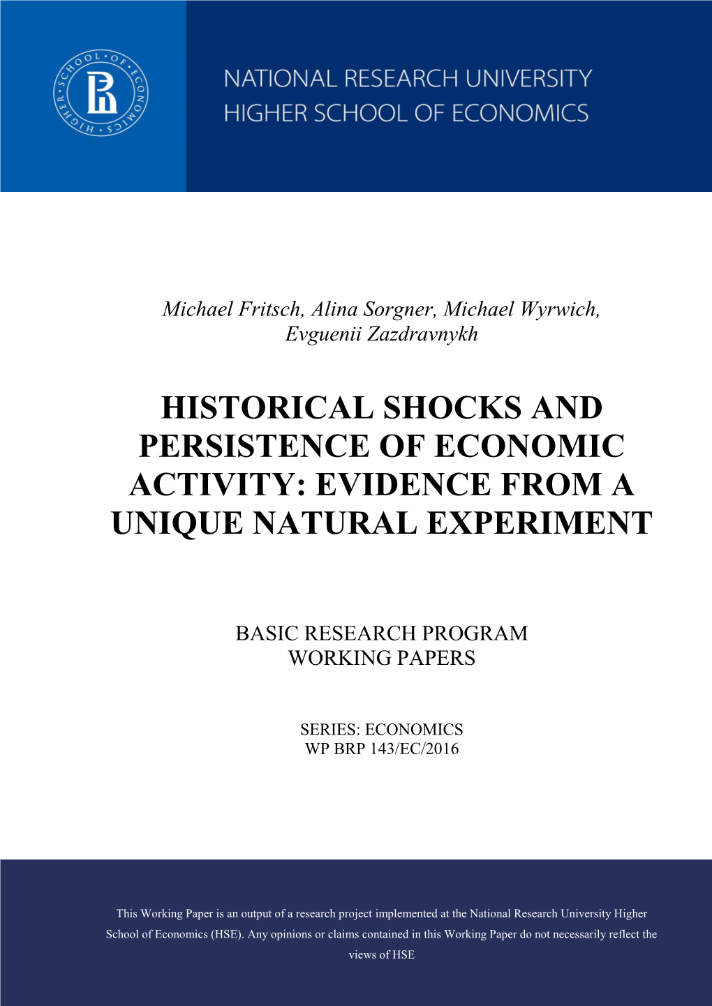 Historical Shocks and Persistence of Economic Activity: Evidence from a Unique Natural Experiment