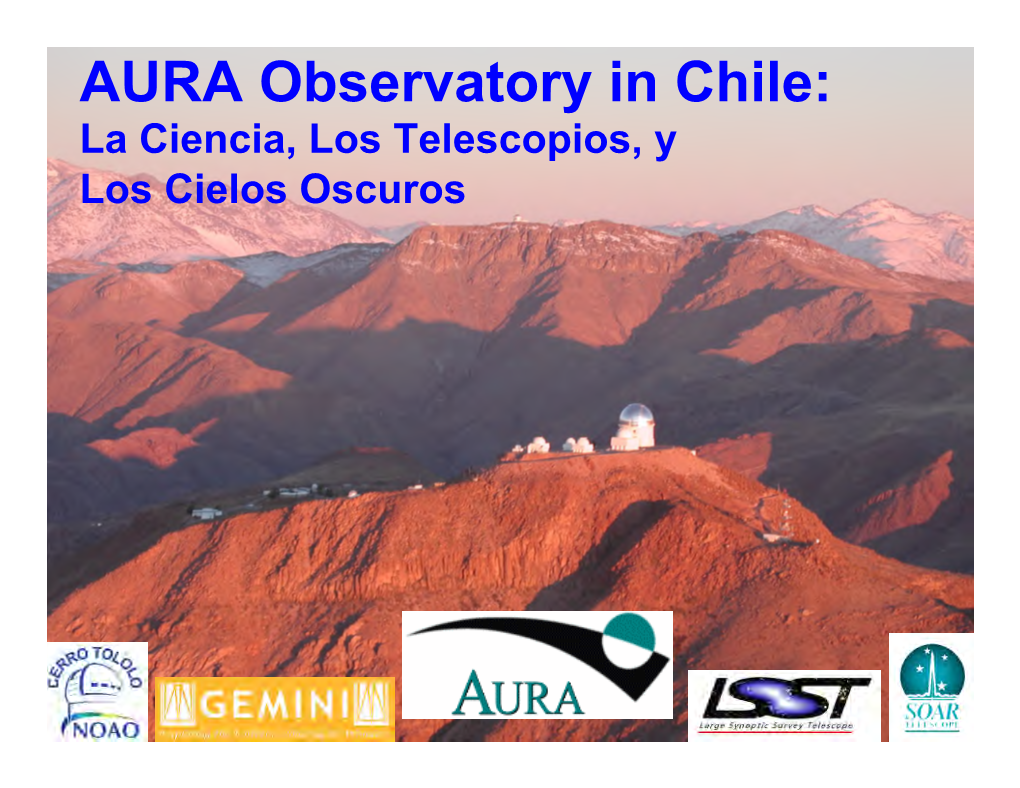 AURA Observatory in Chile: La Ciencia, Los Telescopios, Y Los Cielos Oscuros 18º S
