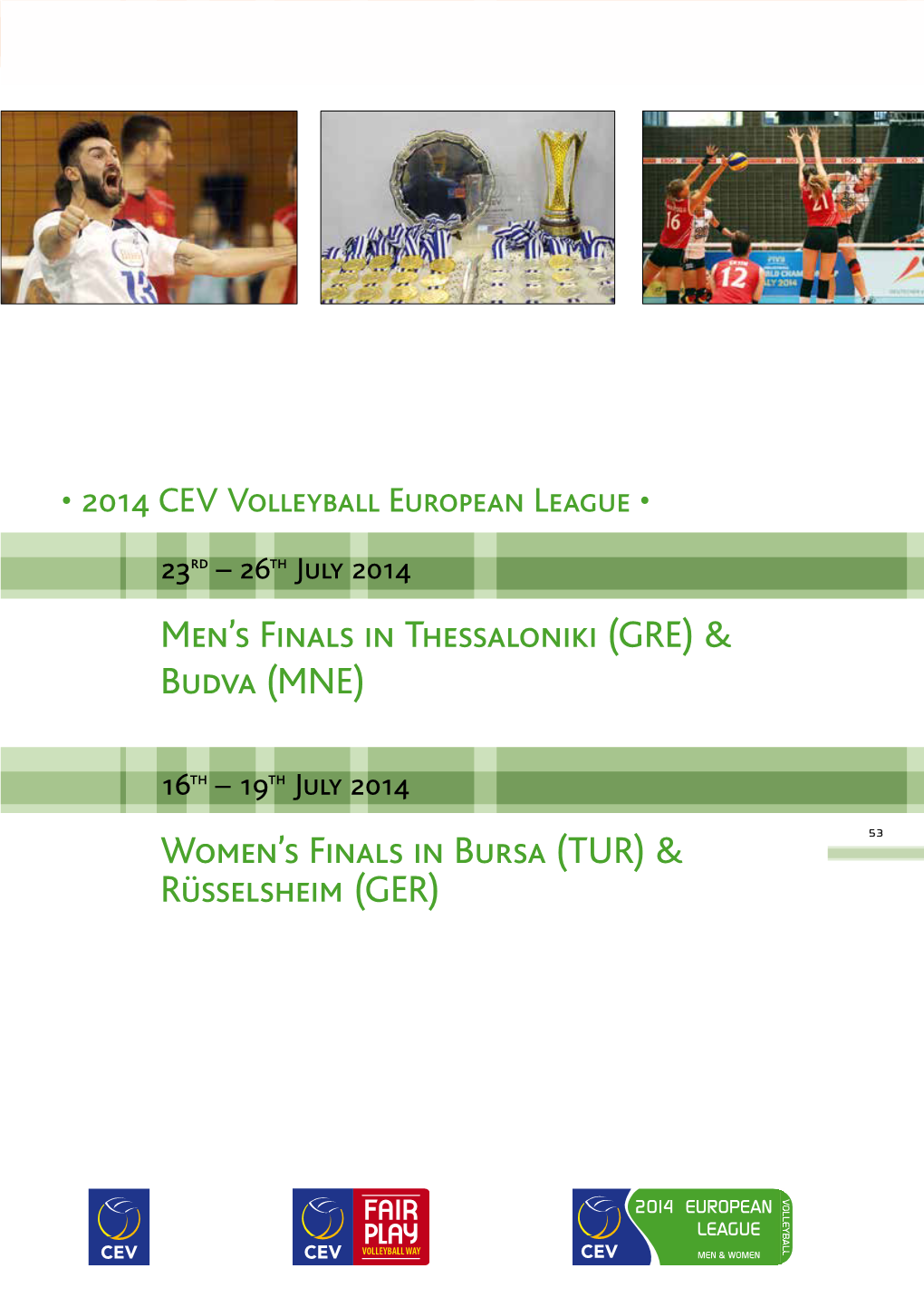 Men's Finals in Thessaloniki (GRE) & Budva (MNE) Women's Finals In