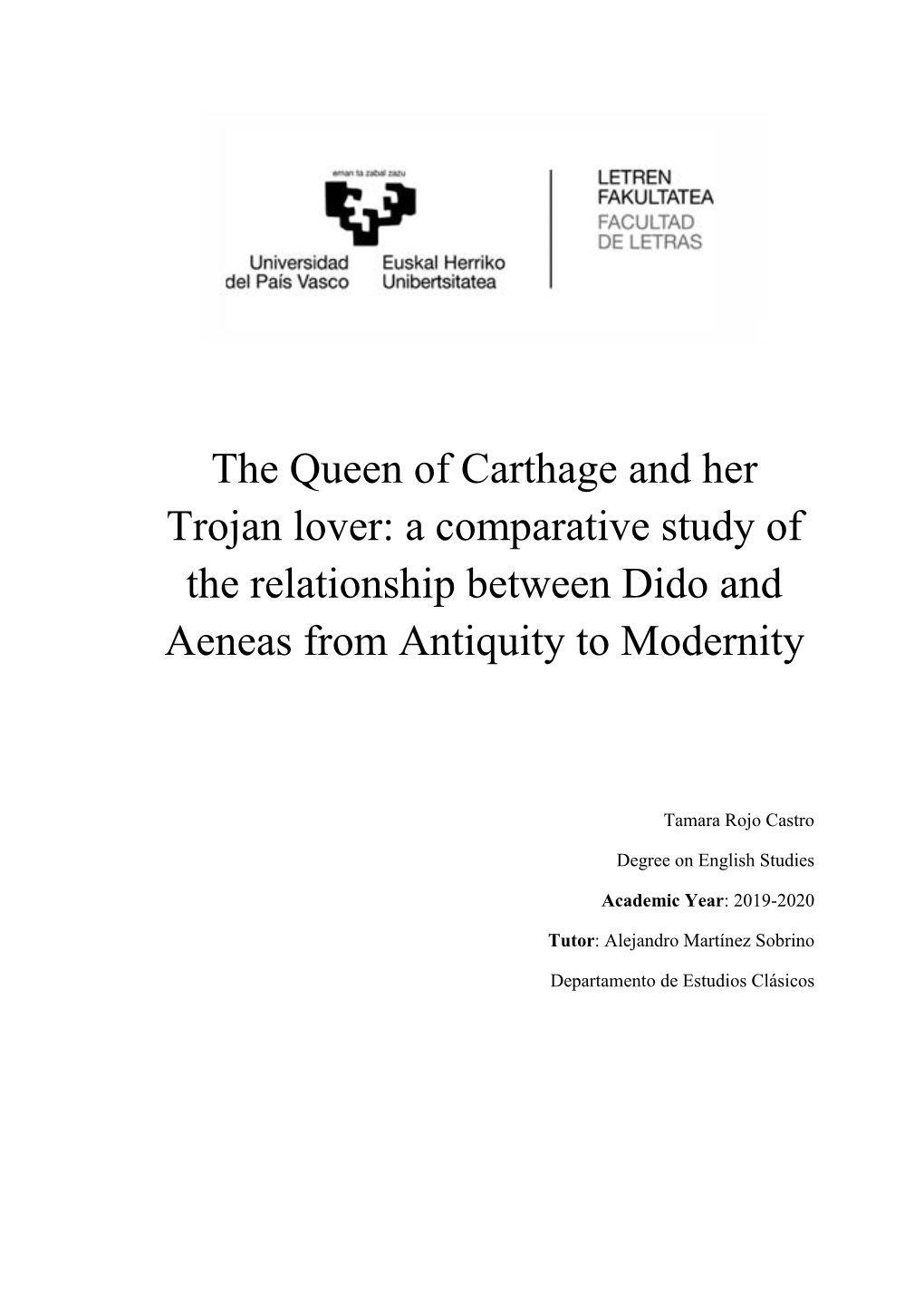 The Queen of Carthage and Her Trojan Lover: a Comparative Study of the Relationship Between Dido and Aeneas from Antiquity to Modernity