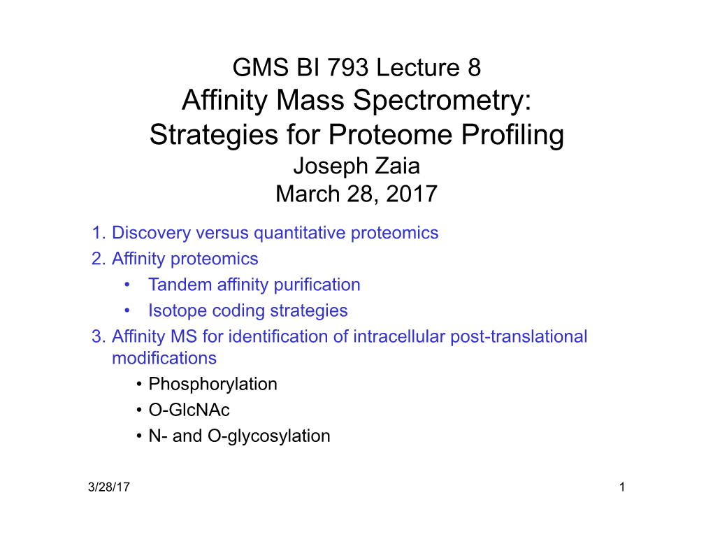 Affinity Mass Spectrometry: Strategies for Proteome Profiling Joseph Zaia March 28, 2017 1