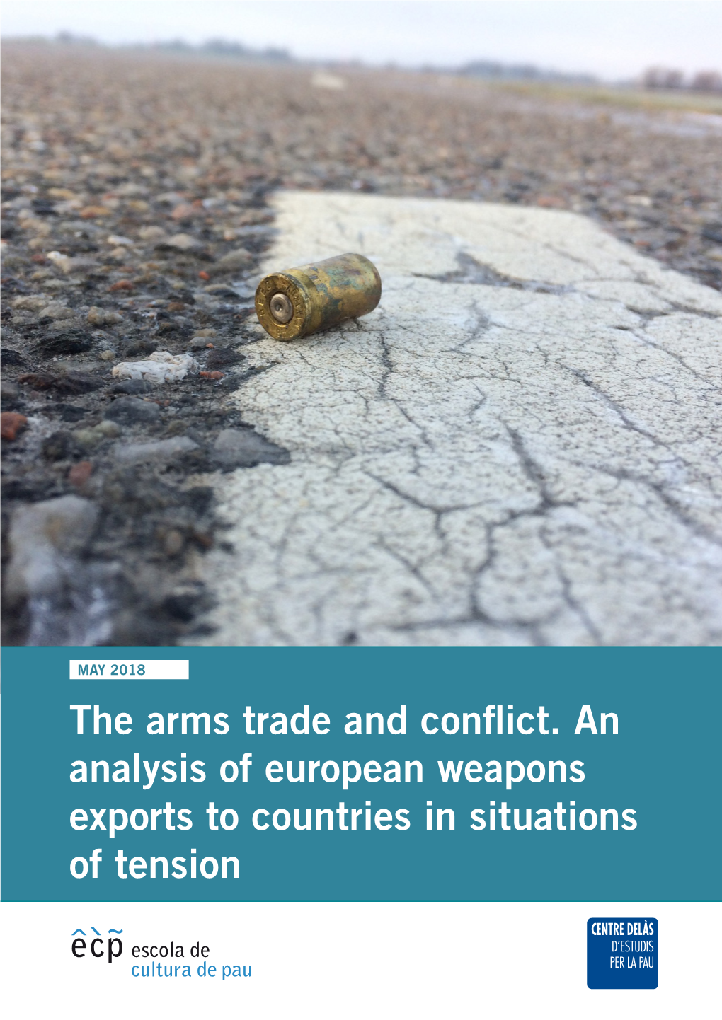 The Arms Trade and Conflict. an Analysis of European Weapons Exports to Countries in Situations of Tension
