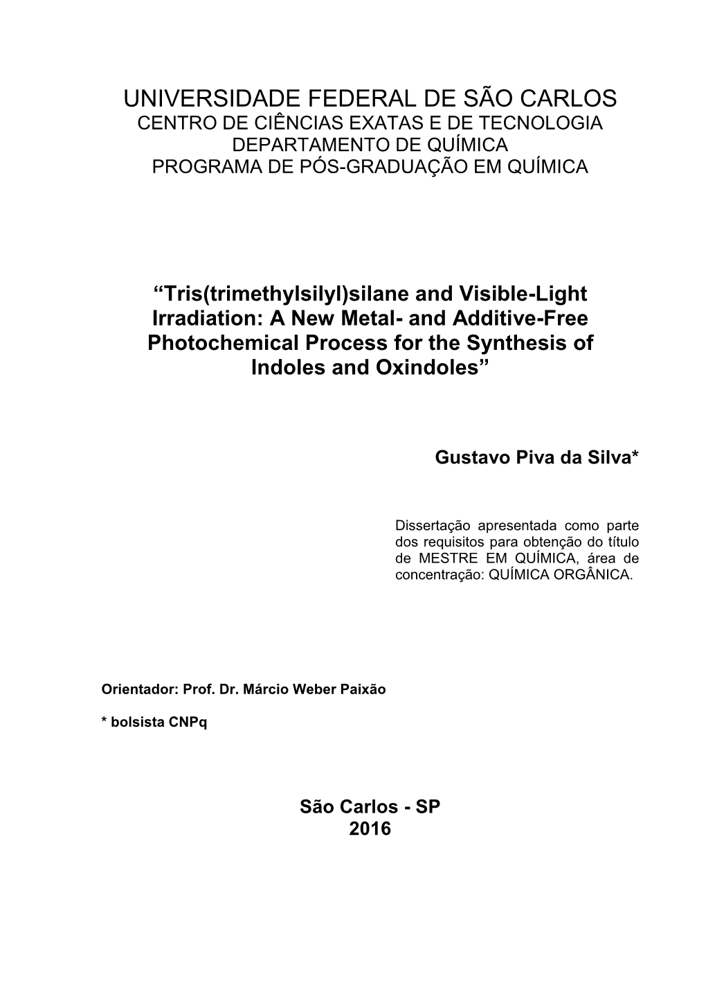 Tris(Trimethylsilyl)Silane and Visible-Light Irradiation: a New Metal- and Additive-Free Photochemical Process for the Synthesis of Indoles and Oxindoles”