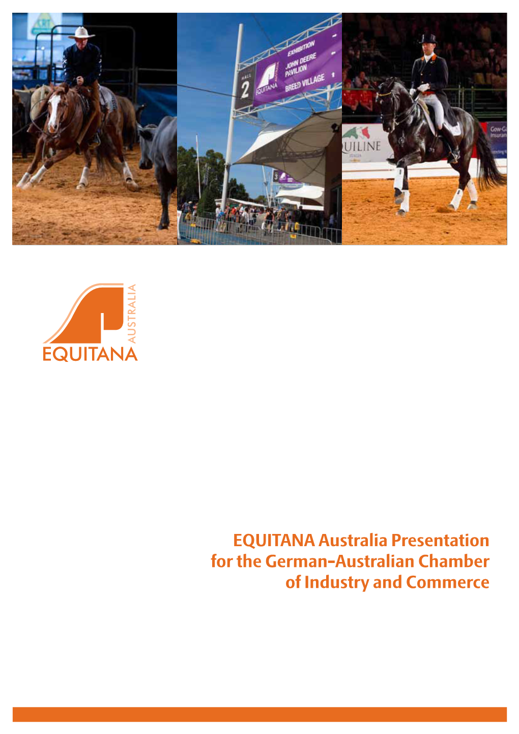 EQUITANA Australia Presentation for the German-Australian Chamber of Industry and Commerce EQUITANA Australia