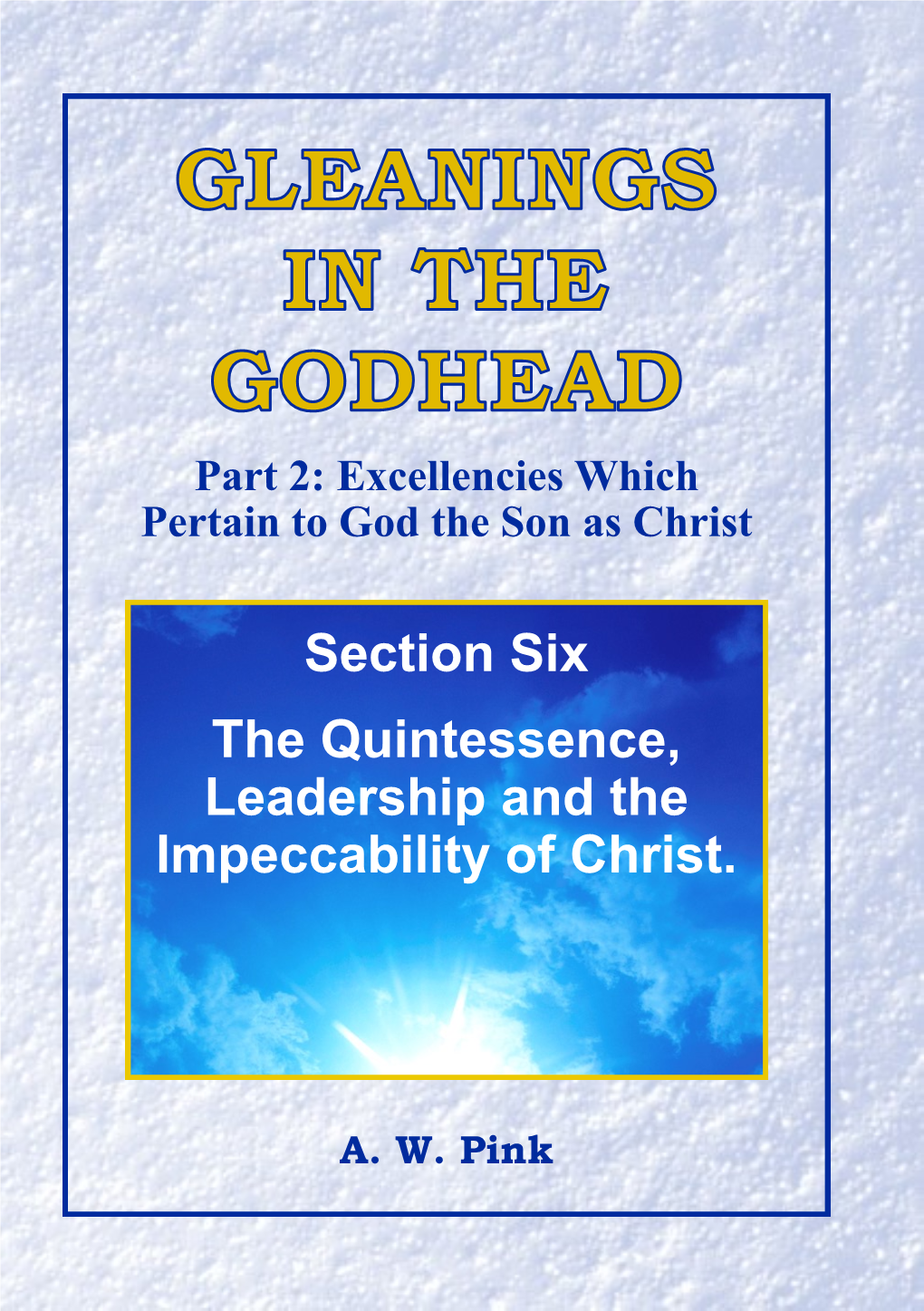 Section Six the Quintessence, Leadership and the Impeccability of Christ