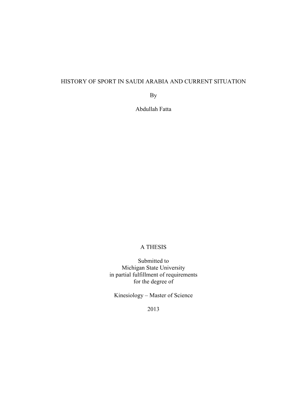 HISTORY of SPORT in SAUDI ARABIA and CURRENT SITUATION by Abdullah Fatta a THESIS Submitted to Michigan State University In