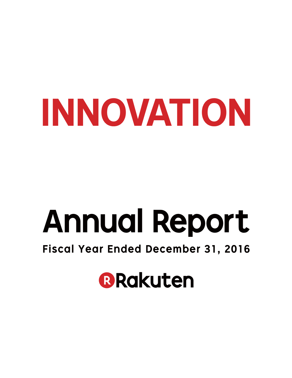 Annual Report Fiscal Year Ended December 31, 2016 Rakuten Ecosystem