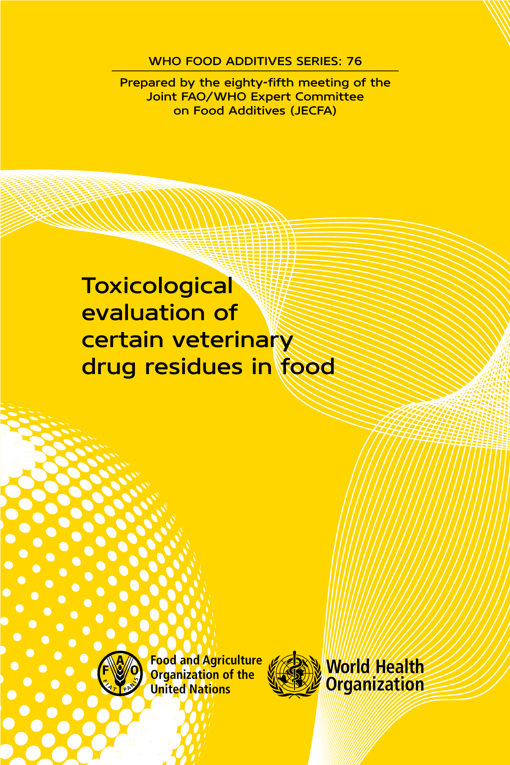 Toxicological Evaluation of Certain Veterinary Drug Residues in Food