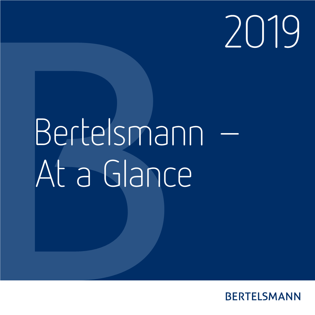 Bertelsmann – at a Glance Dear Readers, Dear Friends of Bertelsmann