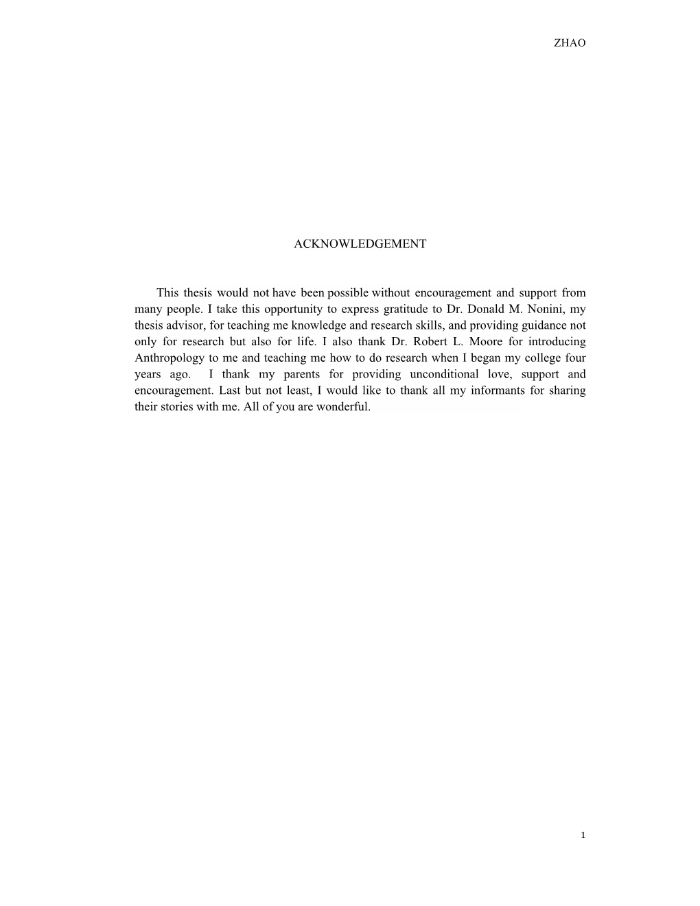 ACKNOWLEDGEMENT This Thesis Would Not Have Been Possible Without Encouragement and Support from Many People. I Take This Opportu