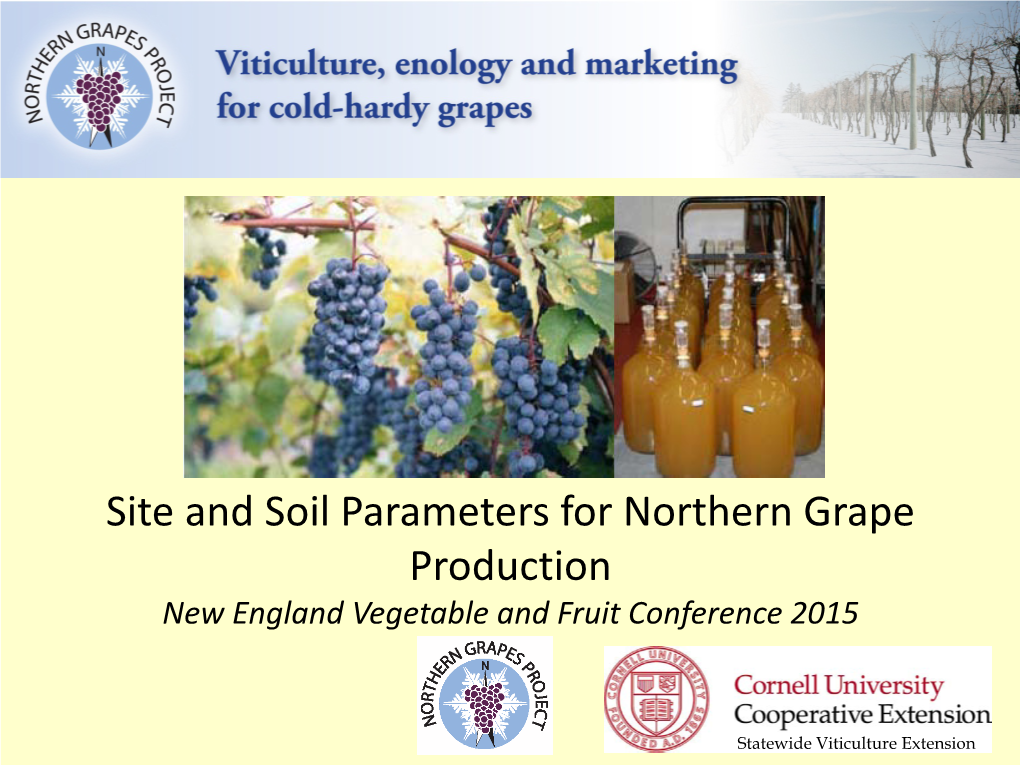 Site and Soil Parameters for Northern Grape Production New England Vegetable and Fruit Conference 2015