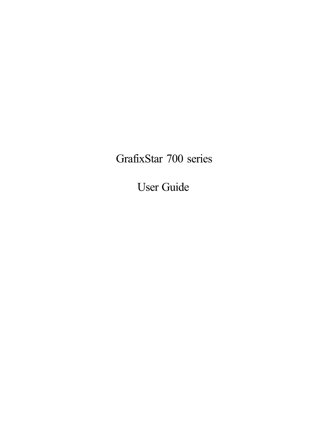Grafixstar 700 Series User Guide