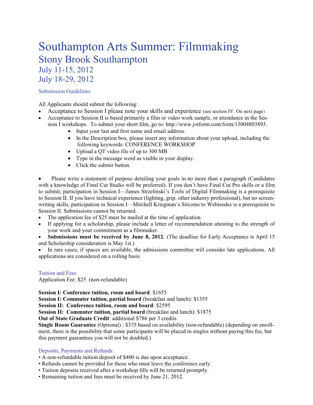 Southampton Arts Summer: Filmmaking Stony Brook Southampton July 11-15, 2012 July 18-29, 2012 Submission Guidelines