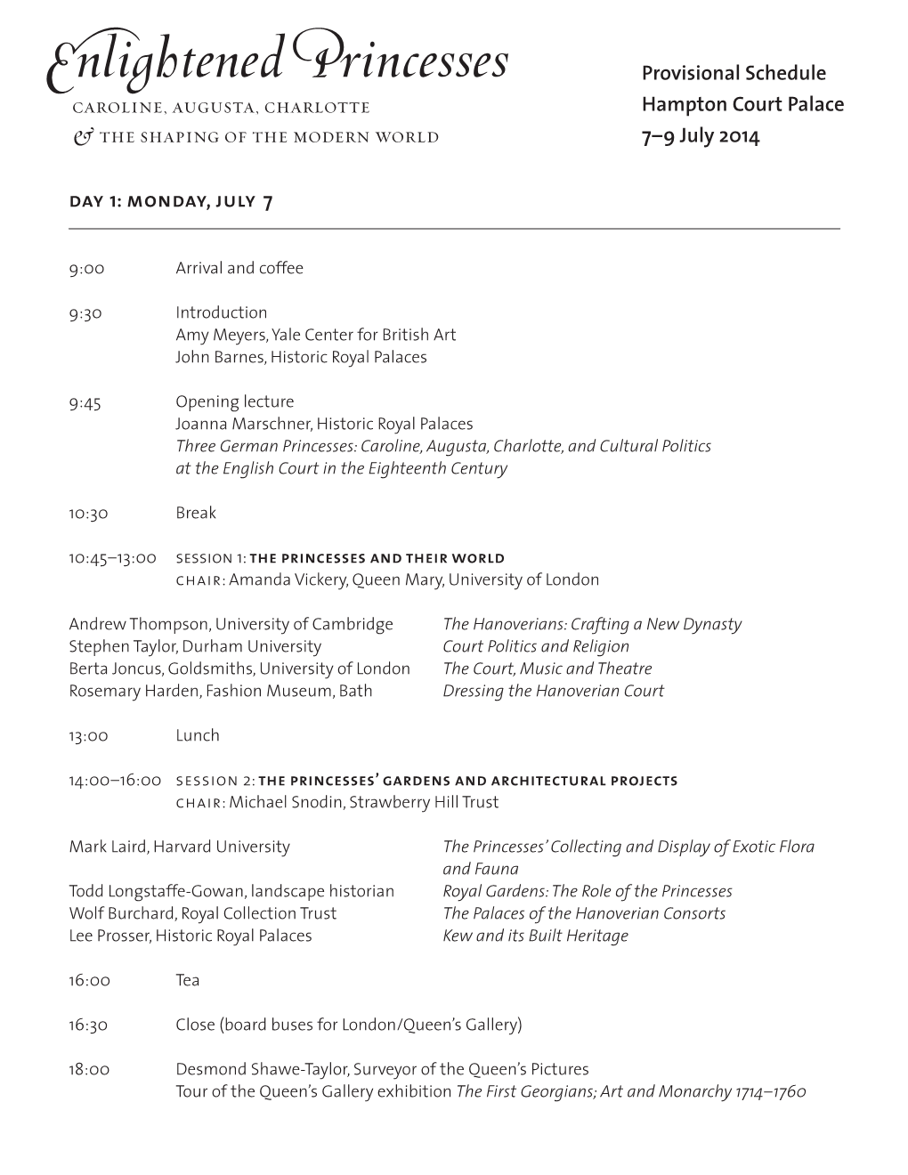 Provisional Schedule Caroline, Augusta, Charlotte Hampton Court Palace & the Shaping of the Modern World 7–9 July 2014