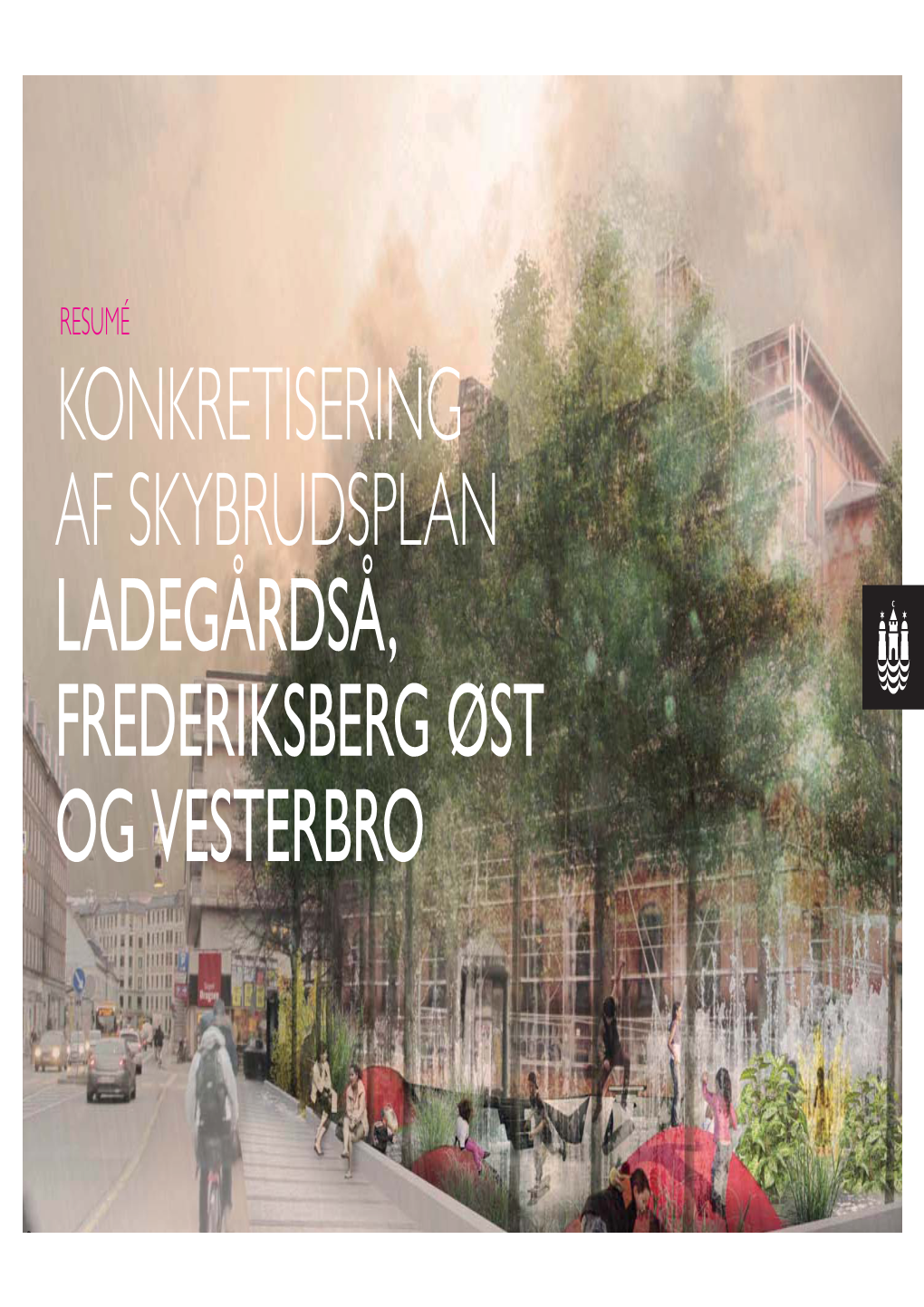 Konkretisering Af Skybrudsplan Ladegårdså, Frederiksberg Øst Og Vesterbro