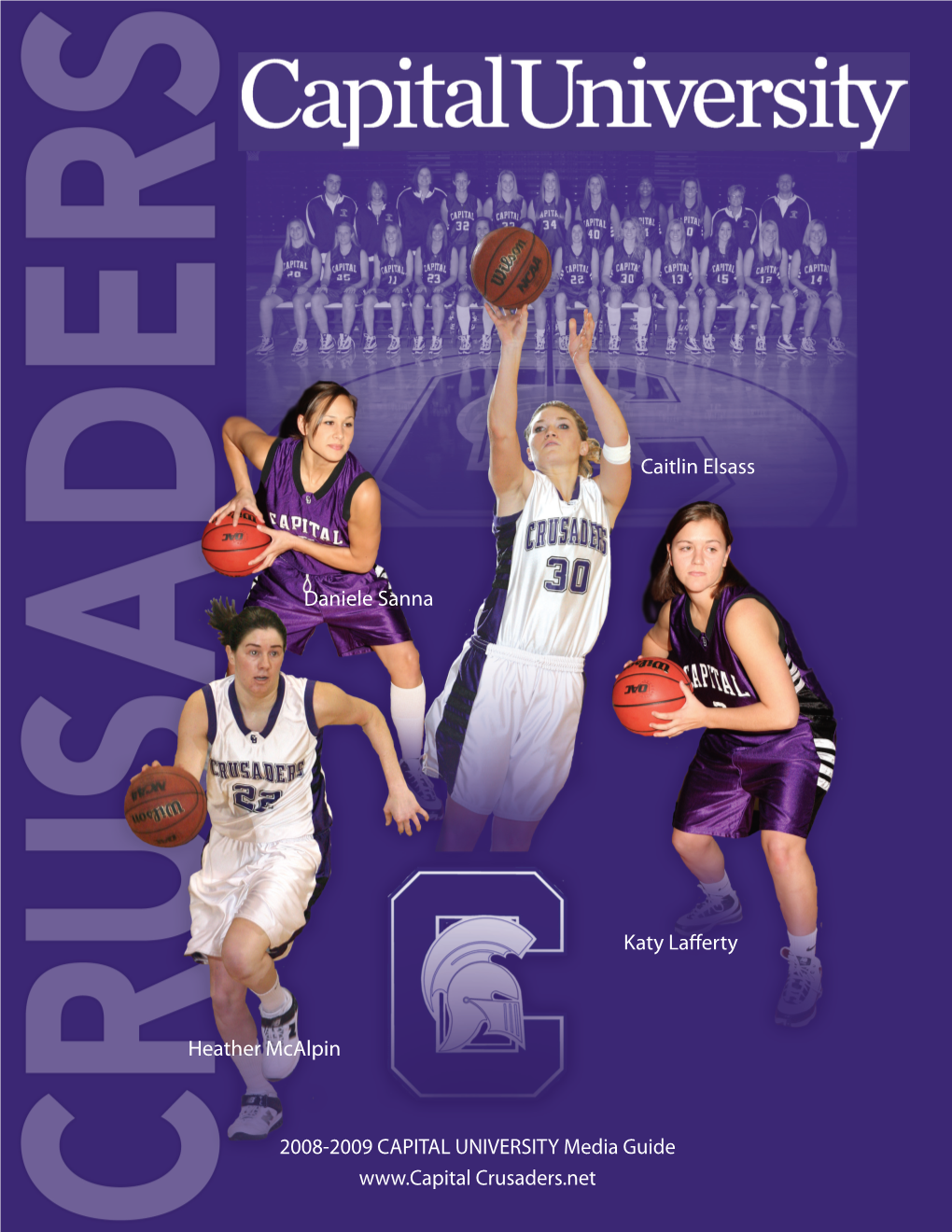 2008-2009 CAPITAL UNIVERSITY Media Guide Crusaders.Net CRUSADER BASKETBALL CRUSADER BASKETBALL GENERAL INFORMATION TABLE of CONTENTS