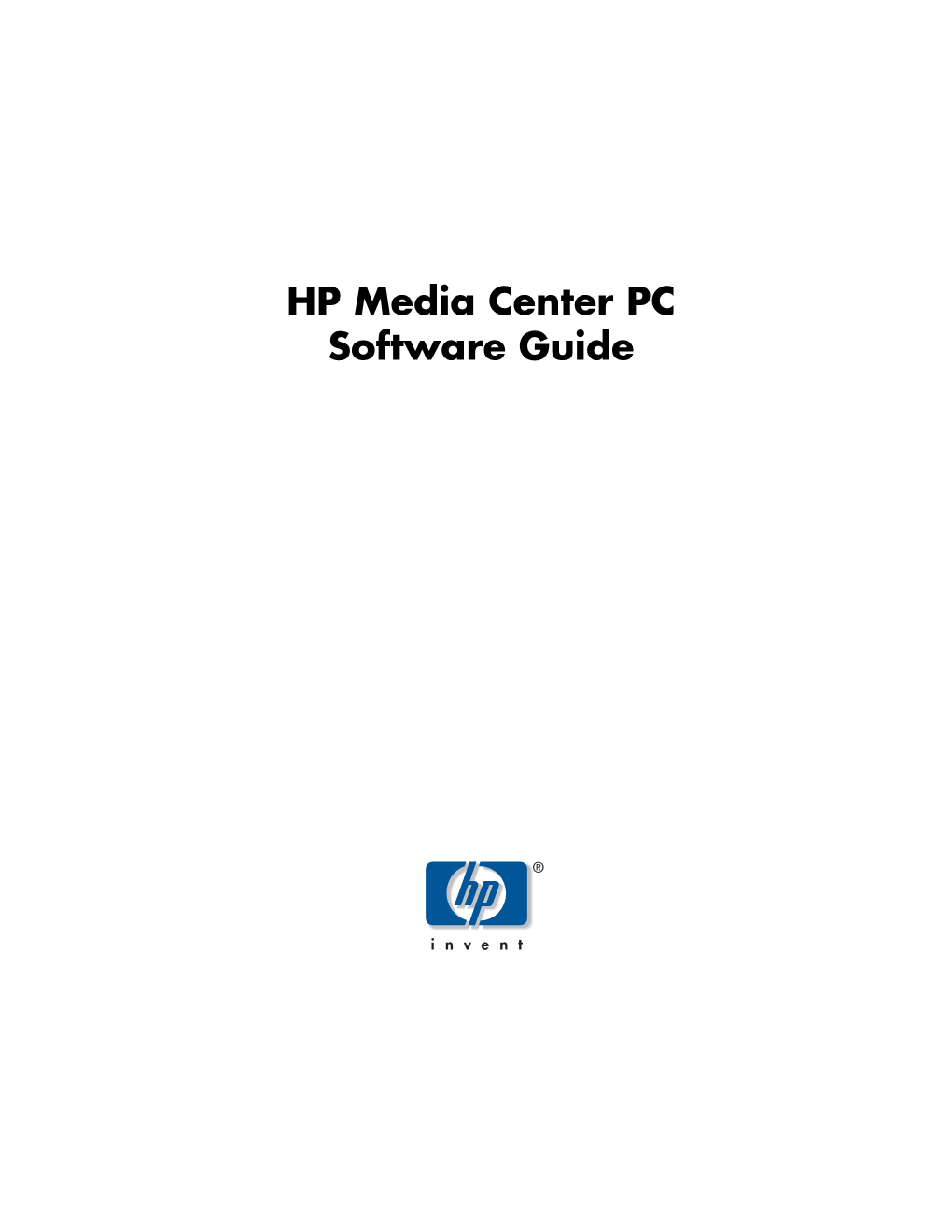 HP Media Center PC Software Guide the Information in This Document Is Subject to Change Without Notice