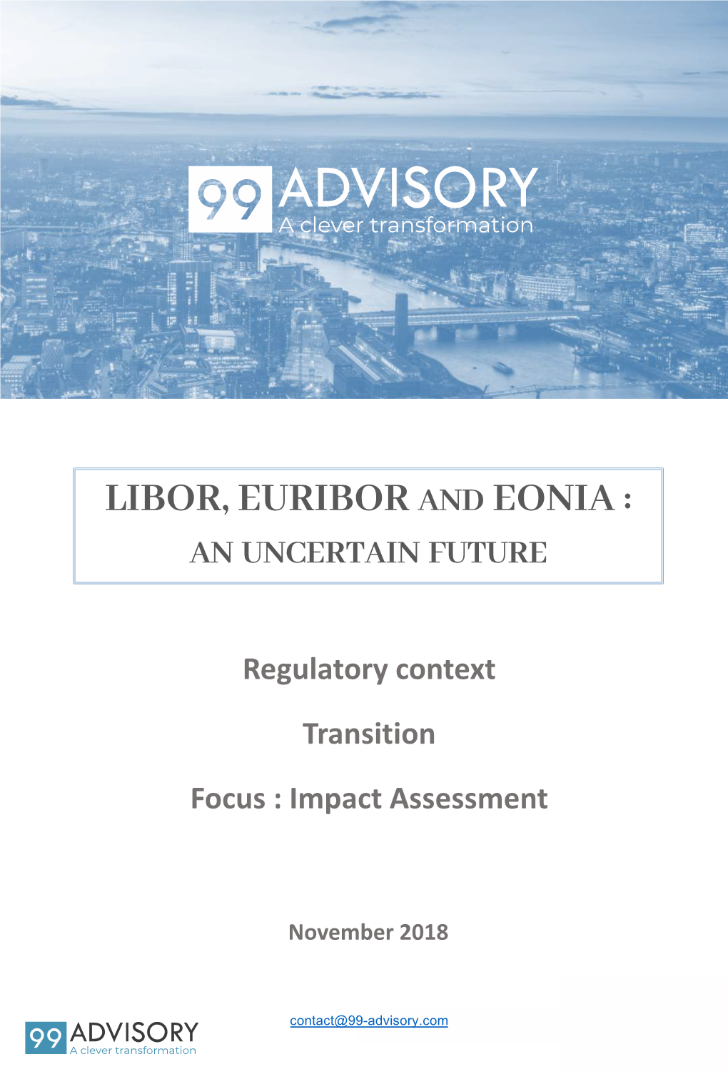 Libor, Euribor and Eonia : an Uncertain Future