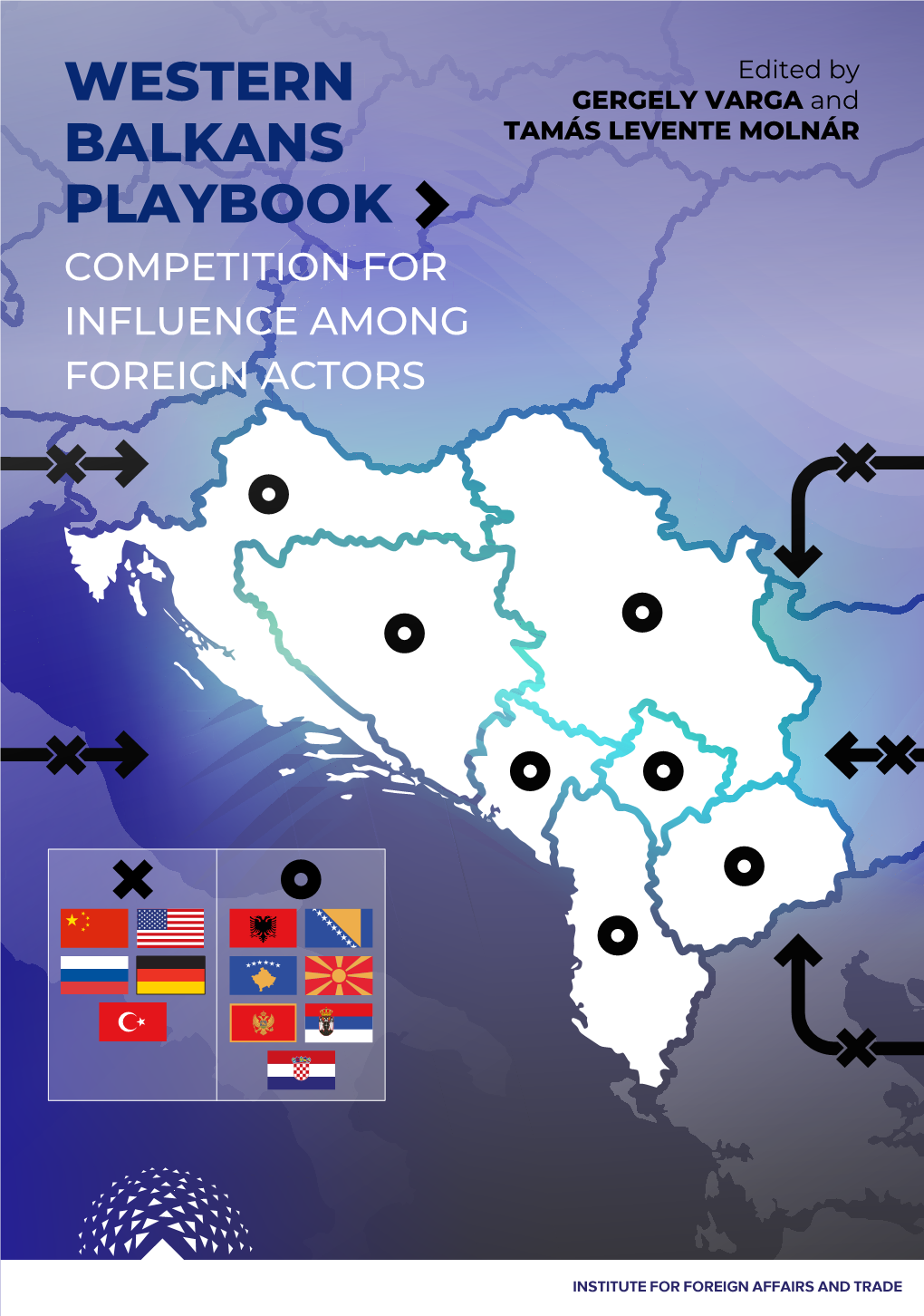 Western Balkans Playbook: Competition for Influence of Foreign Actors