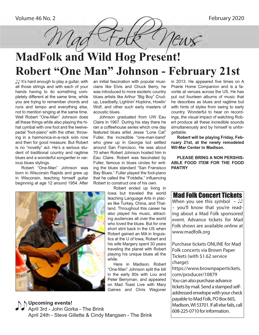 Madfolk and Wild Hog Present! Robert “One Man” Johnson - February 21St It’S Hard Enough to Play a Guitar, with an Initial Fascination with Popular Musi- in 2013