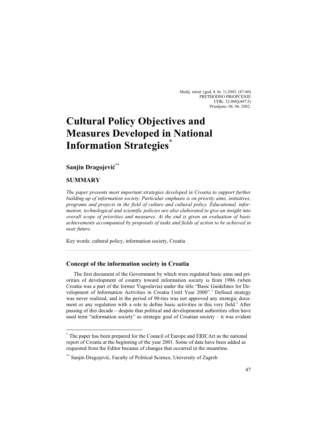 Cultural Policy Objectives and Measures Developed in National Information Strategies*