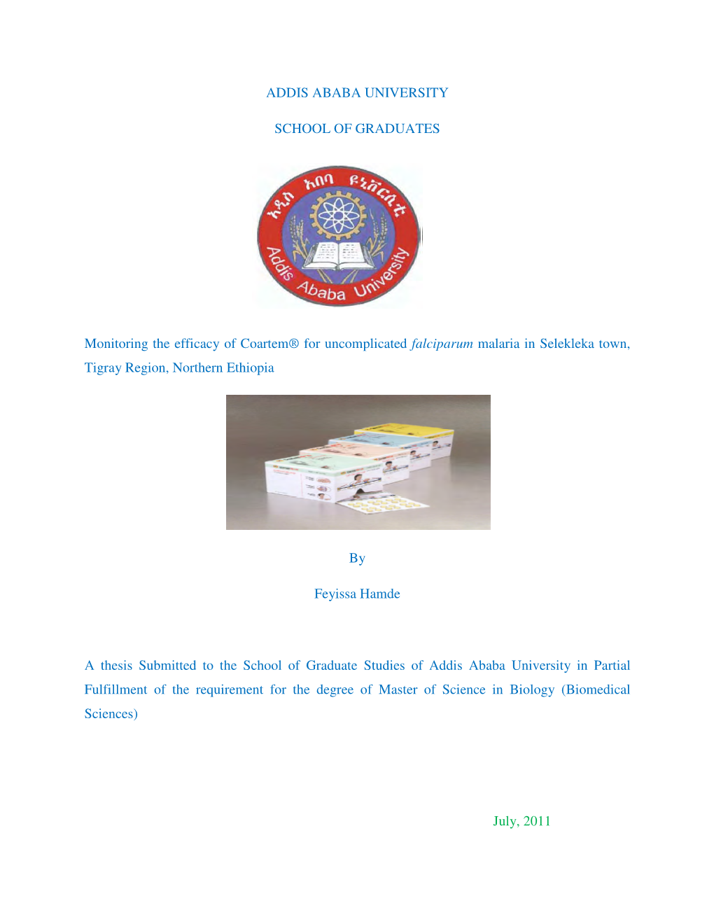 ADDIS ABABA UNIVERSITY SCHOOL of GRADUATES Monitoring the Efficacy of Coartem® for Uncomplicated Falciparum Malaria in Seleklek