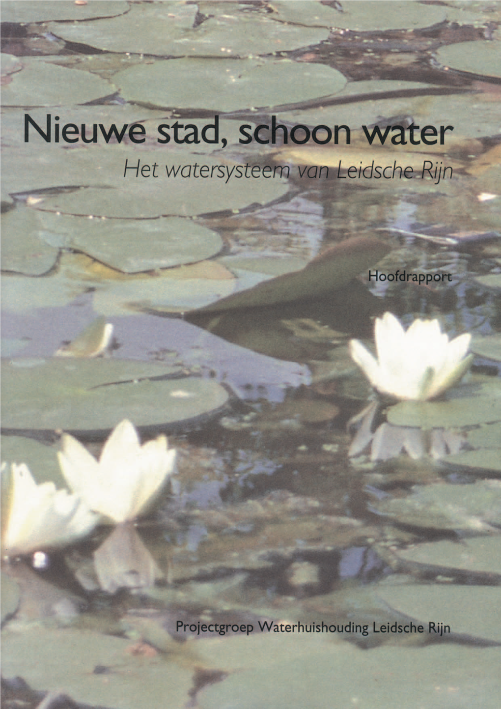 Nieuwe Stad, Schoon Water. Het Watersysteem Van Leidsche Rijn