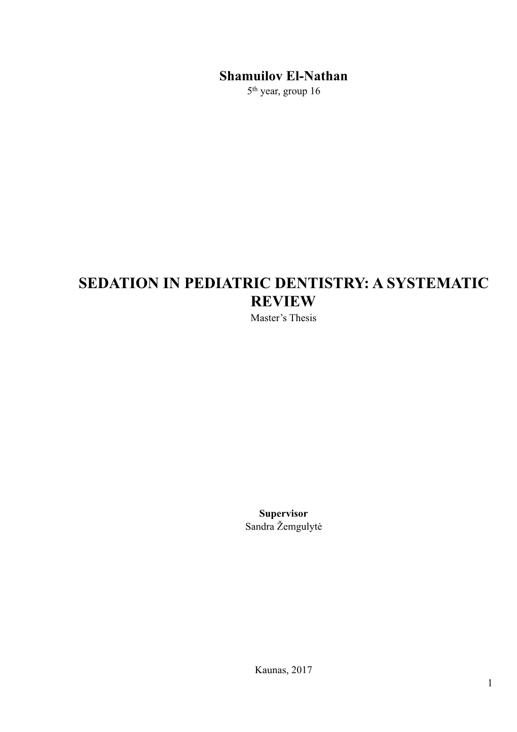 SEDATION in PEDIATRIC DENTISTRY: a SYSTEMATIC REVIEW Master’S Thesis