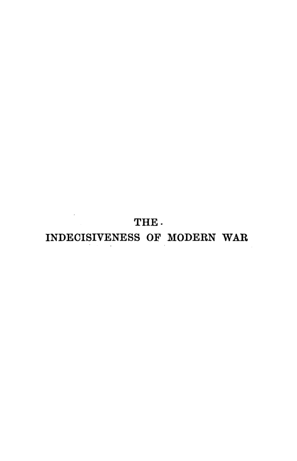 The. Indecisiveness of Modern War the Indecisiveness ·Of Modern War and Other