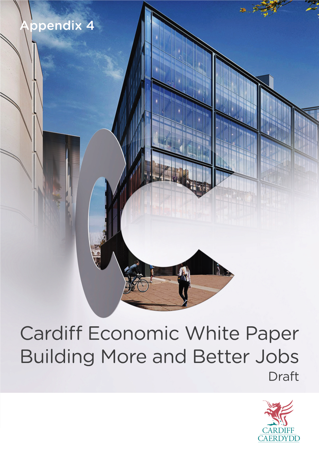 Cardiff Economic White Paper Building More and Better Jobs Draft 2 CARDIFF ECONOMY