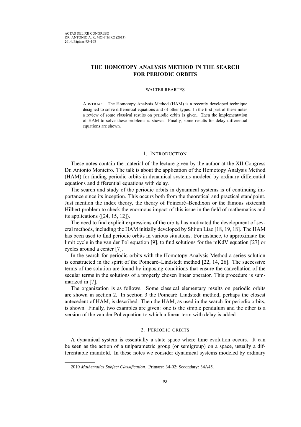 THE HOMOTOPY ANALYSIS METHOD in the SEARCH for PERIODIC ORBITS These Notes Contain the Material of the Lecture Given by the Auth