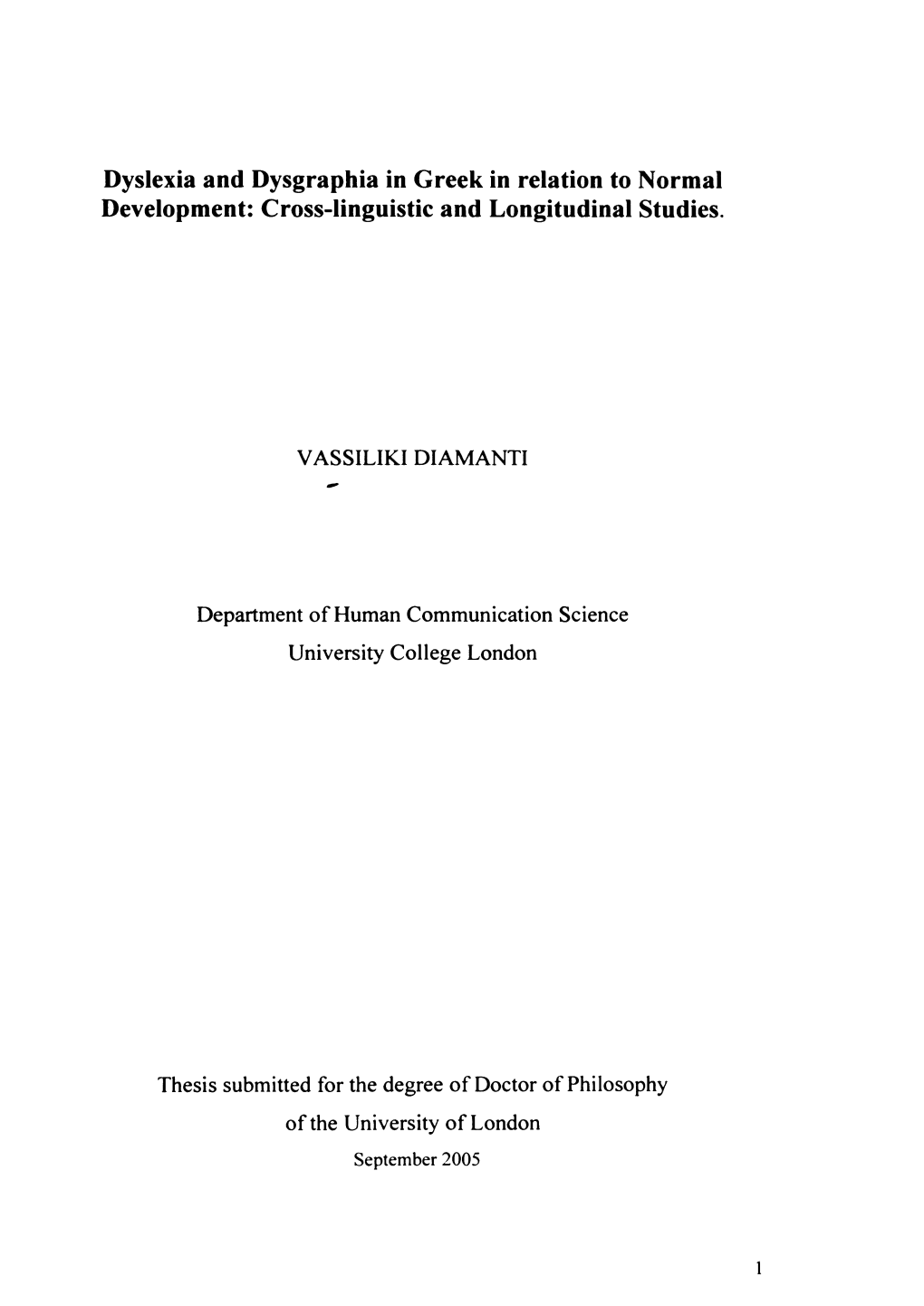 Dyslexia and Dysgraphia in Greek in Relation to Normal Development: Cross-Linguistic and Longitudinal Studies