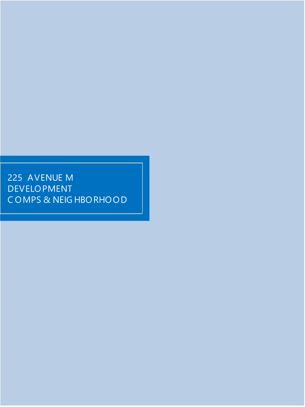 225 Avenue M Development Comps & Neighborhood