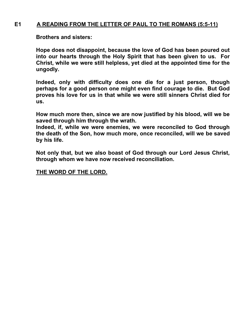 E1 a READING from the LETTER of PAUL to the ROMANS (5:5-11) Brothers and Sisters: Hope Does Not Disappoint, Because the Lo