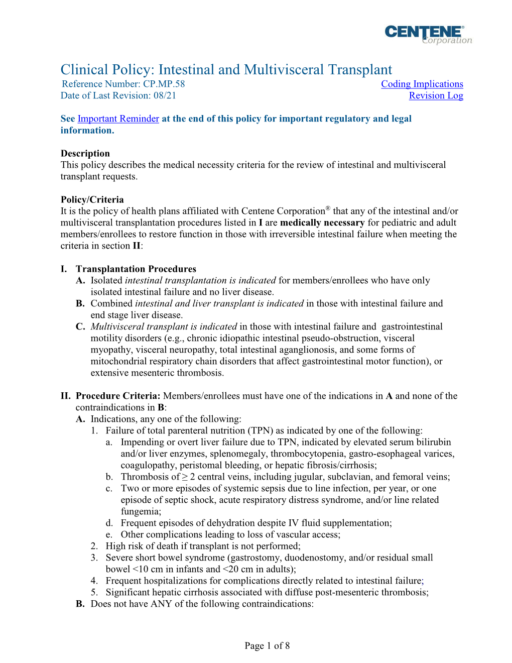 Clinical Policy: Intestinal and Multivisceral Transplant Reference Number: CP.MP.58 Coding Implications Date of Last Revision: 08/21 Revision Log