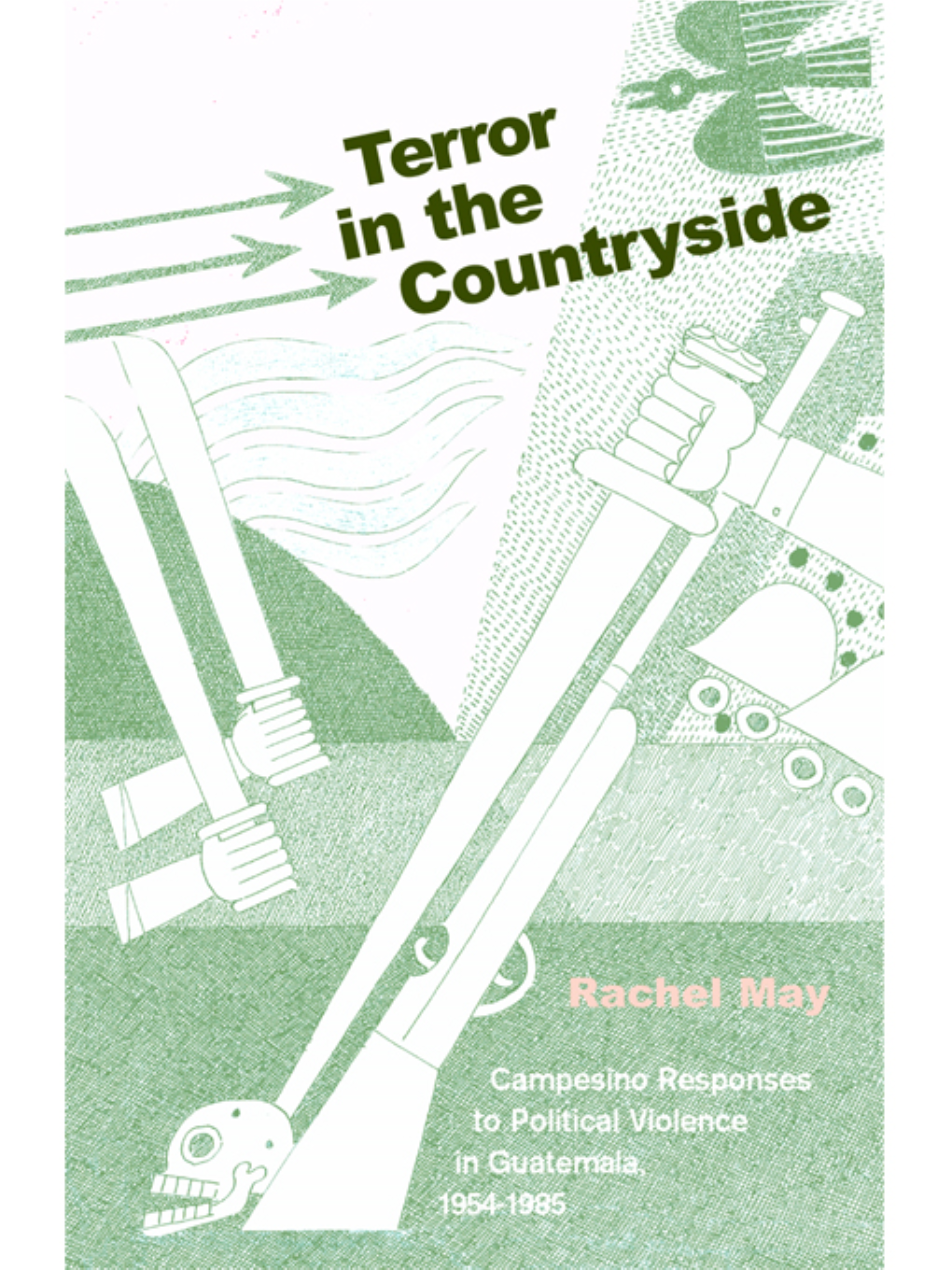 Terror in Countryside: Campesino Responses to Political Violence in Guatemala, 1954-1985 (Ohio RIS Latin America Series)