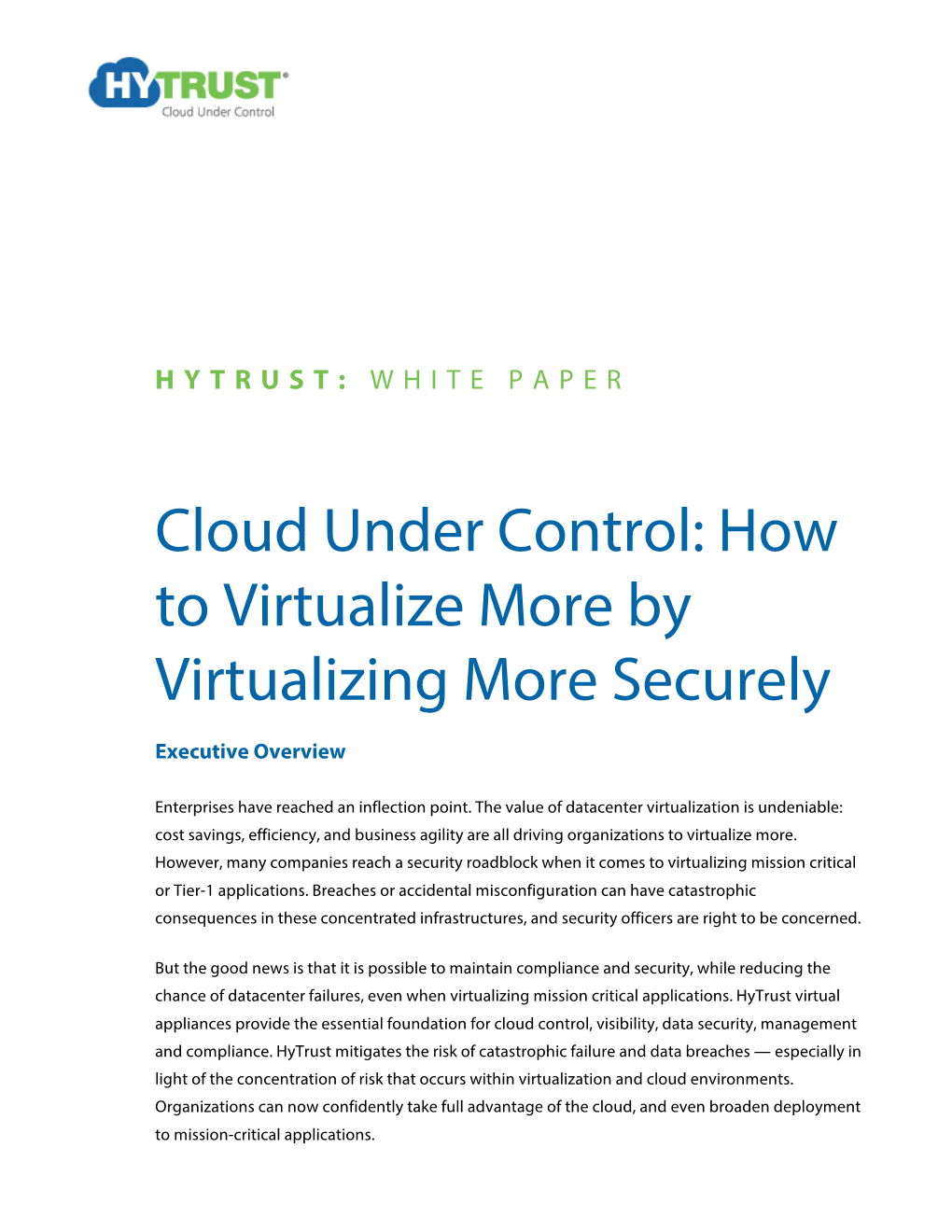 Cloud Under Control: How to Virtualize More by Virtualizing More Securely