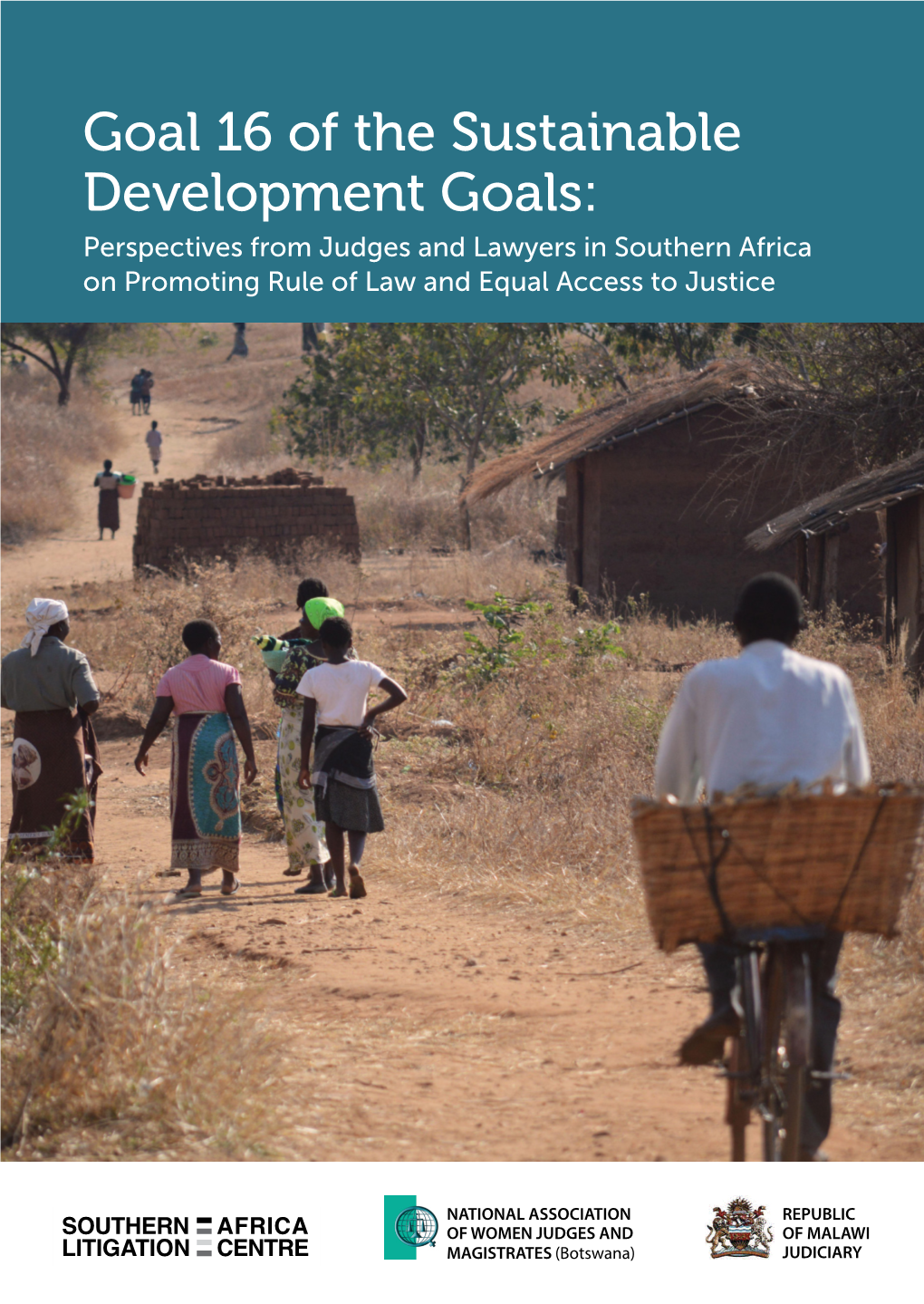 Goal 16 of the Sustainable Development Goals: Perspectives from Judges and Lawyers in Southern Africa on Promoting Rule of Law and Equal Access to Justice