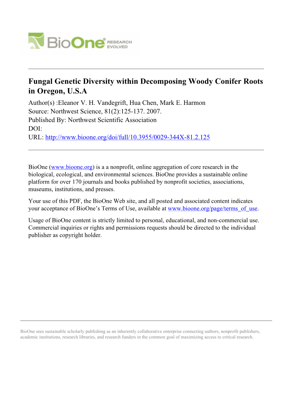 Fungal Genetic Diversity Within Decomposing Woody Conifer Roots in Oregon, U.S.A Author(S) :Eleanor V