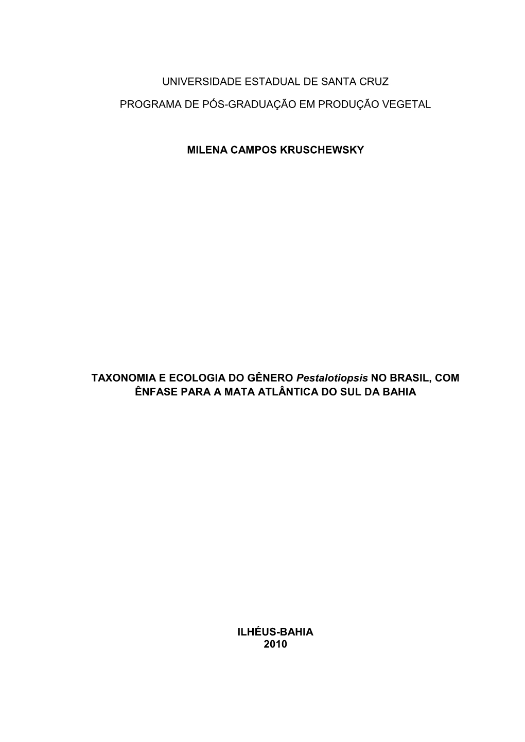 TAXONOMIA E ECOLOGIA DO GÊNERO Pestalotiopsis NO BRASIL, COM ÊNFASE PARA a MATA ATLÂNTICA DO SUL DA BAHIA