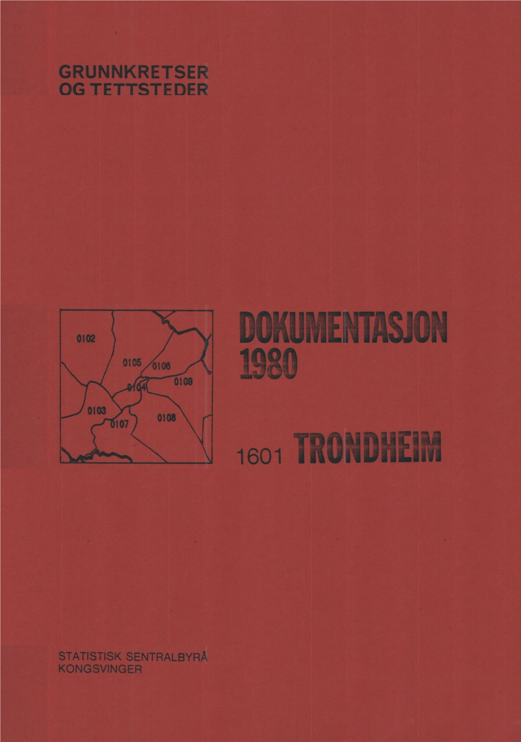 Folke- Og Boligtellingen 1980 Trondheim. Grunnkretser Og Tettsteder. Dokumentasjon