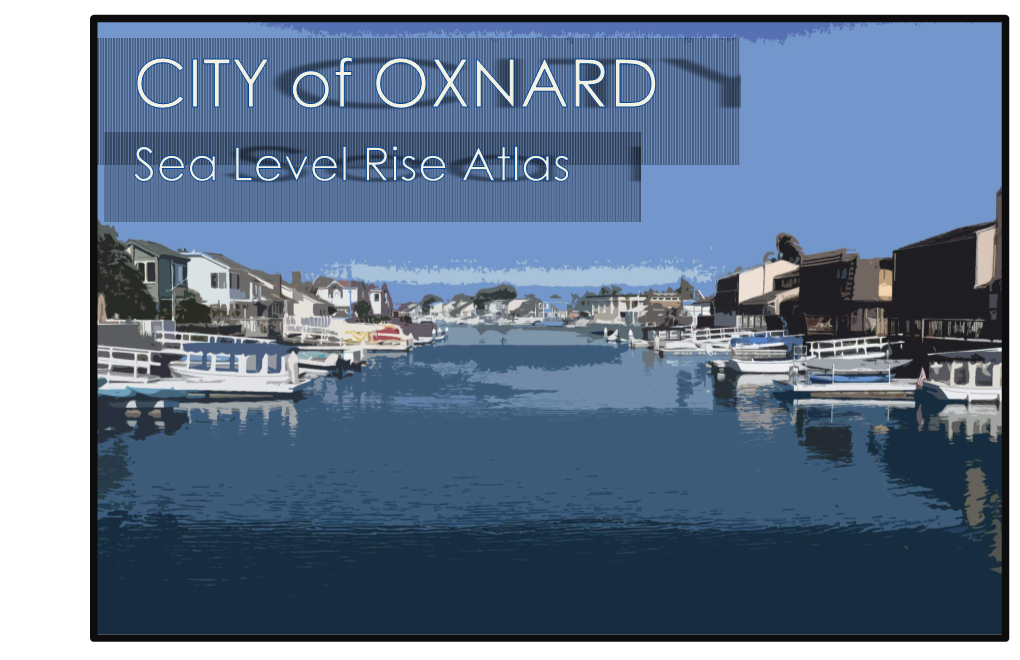 A Sea Level Rise Atlas for the City of Oxnard