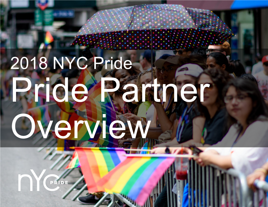 2018 NYC Pride Pride Partner Overview Who Is NYC Pride?