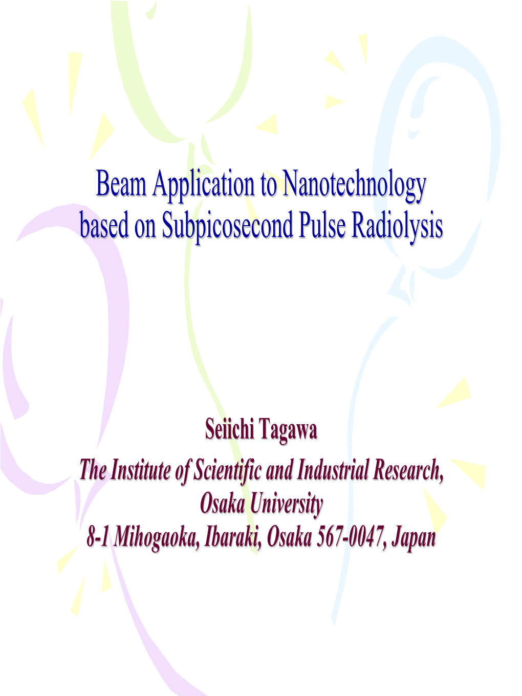 Beam Application to Nanotechnology Based on Subpicosecond Pulse